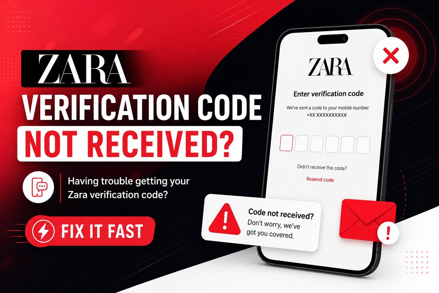 Zara Verification Code Not Received? Fix It Fast